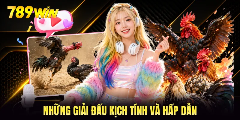 Những giải đấu kịch tính và hấp dẫn